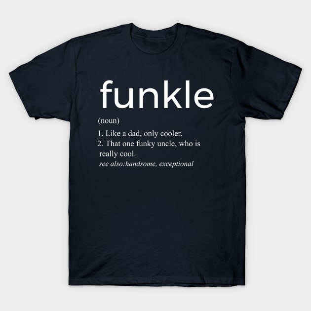 Funkle Funky Uncle T-Shirt by crazykeeda_07